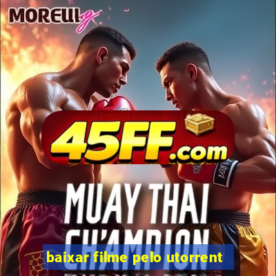baixar filme pelo utorrent